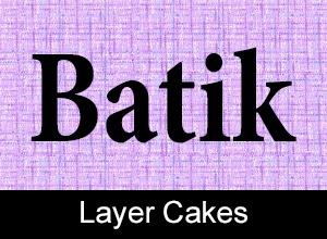 Batik Layer Cakes
